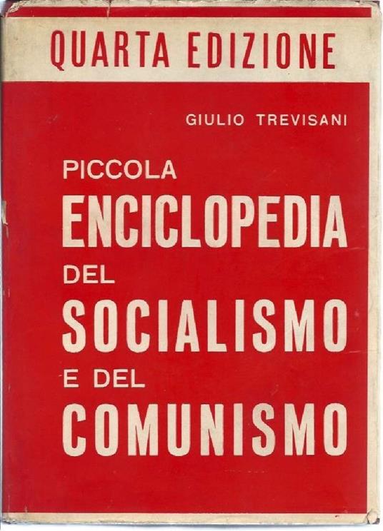 Piccola Enciclopedia Del Socialismo e Del Comunismo - Giulio Trevisani - copertina