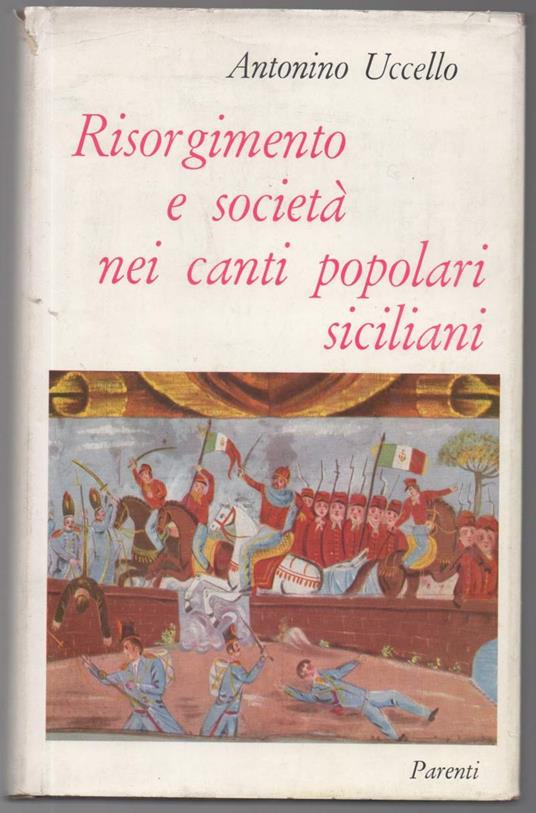 Risorgimento e Società Nei Canti Popolari Siciliani - Antonino Uccello - copertina