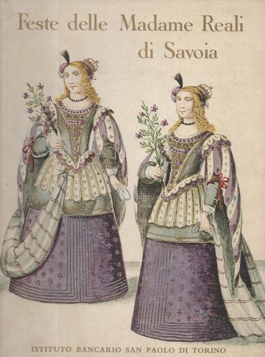 Feste Delle Madame Reali di Savoia - Mercedes Viale Ferrero - copertina