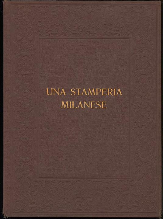 Una Stamperia Milanese (sec. Xviii-sec. Xx) - Alessandro Visconti - copertina