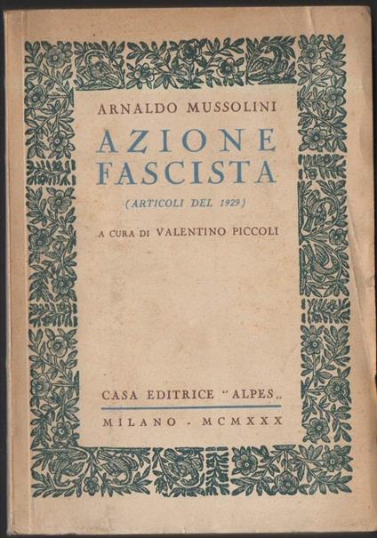 Azione Fascista (articoli Del 1929). a Cura di Valentino Piccoli.  - Arnaldo Mussolini - copertina