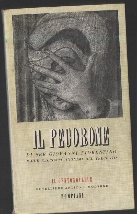 Il Pecorone-di Ser Giovanni Fiorentino e Due Racconti Anonimi Del Trecento  - Libro Usato - Bompiani - Il centonovelle-5 | IBS
