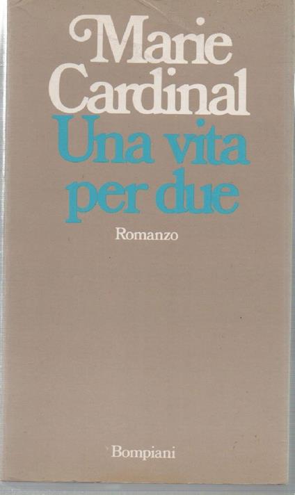 Una Vita per Due  - Marie Cardinal - copertina