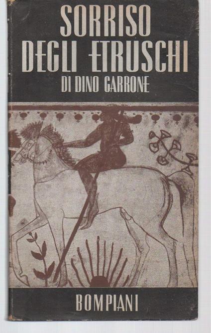 Sorriso Degli Etruschi-prose di Dino Garrone  - Dino Garrone - copertina