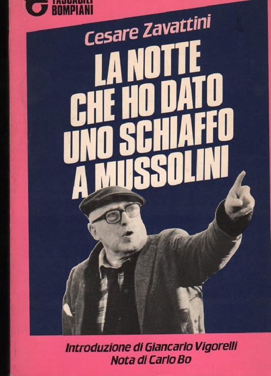La Notte Che Ho Dato Uno Schiaffo a Mussolini  - Cesare Zavattini - copertina