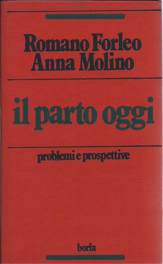 Il Parto Oggi - Problemi e Prospettive - Romano Forleo - copertina