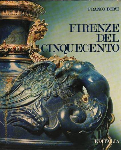 Firenze Del Cinquecento  - Franco Borsi - copertina