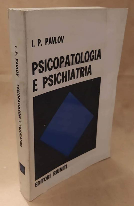 Psicopatologia e Psichiatria  - Pavlov Ivan - copertina