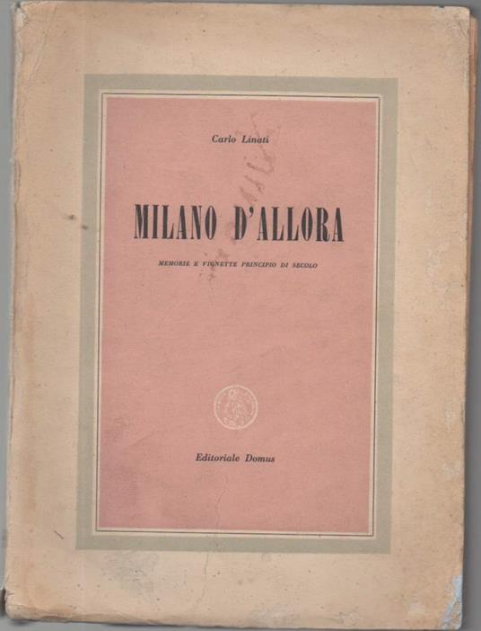 Milano D'allora Memorie e Vignette Principio di Secolo - Carlo Linati - copertina