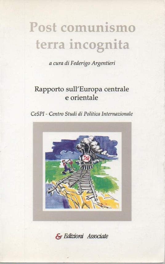 Post Comunismo Terra Incognita - Rapporto Sull'europa Centrale e Orientale  - copertina
