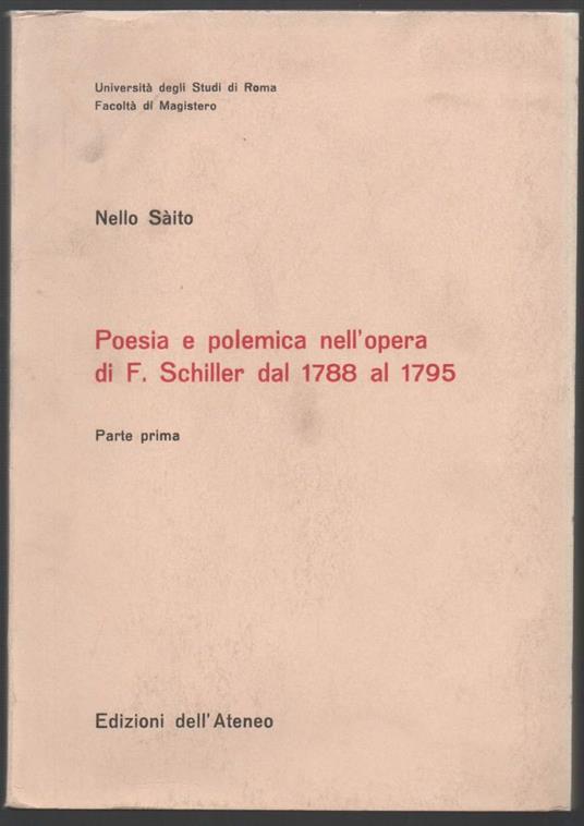 Poesia e Polemica Nell'opera di Frederich Schiller Dal 1788 Al 1795  - Nello Saito - copertina