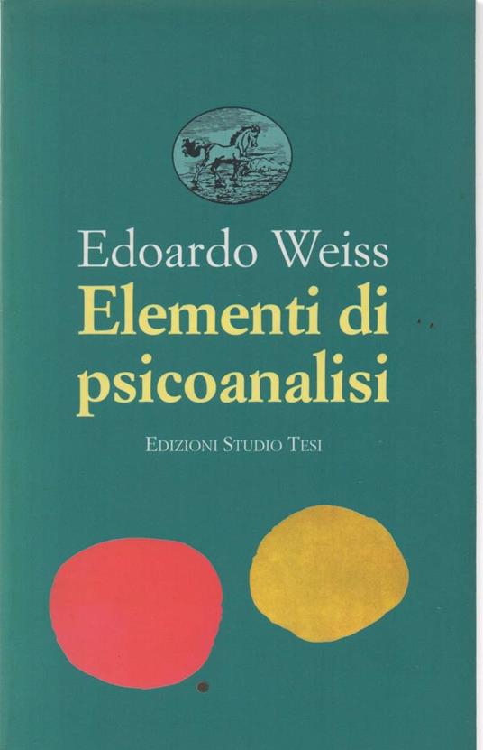 Elementi di Psicanalisi  - Edoardo Weiss - copertina