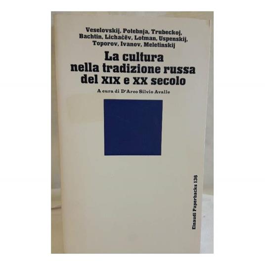 La Cultura Nella Tradizione Russa Del Xix e Xx Secolo - D'Arco Silvio Avalle - copertina