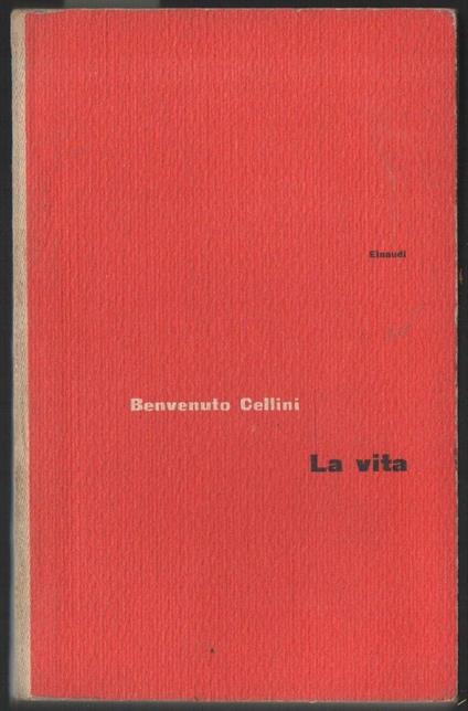 Benvenuto Cellini - La Vita  - Marcella Gorra - copertina