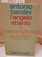 L' angelo Attento Il Meraviglioso Giardino e Altre Poesie Inedite