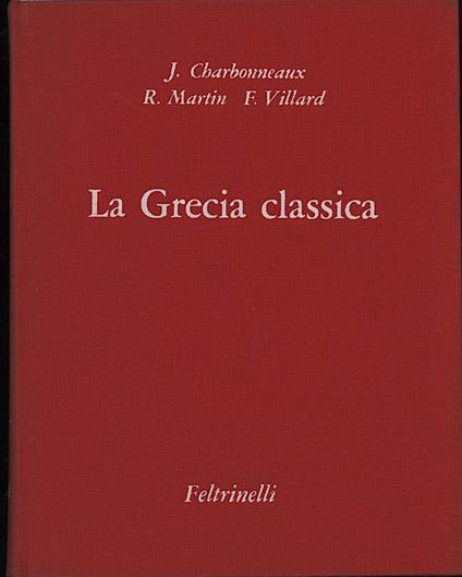 La Grecia Classica (480 - 330 A. C.) - Jean Charbonneaux - copertina