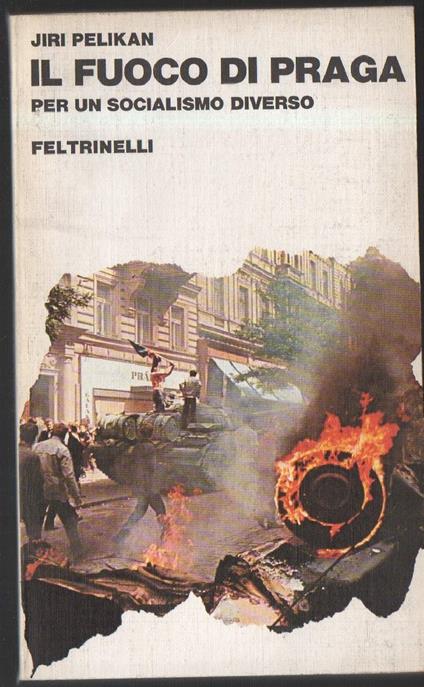 Il Fuoco di Praga  - Jiri Pelikan - copertina