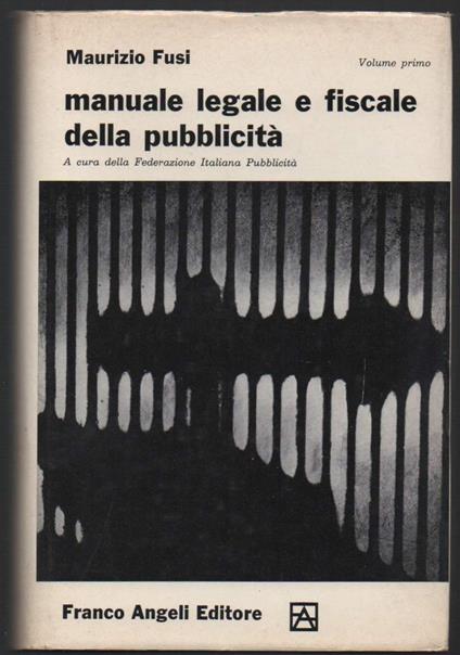 Manuale Legale e Fiscale Della Pubblicitë  - Maurizio Fusi - copertina