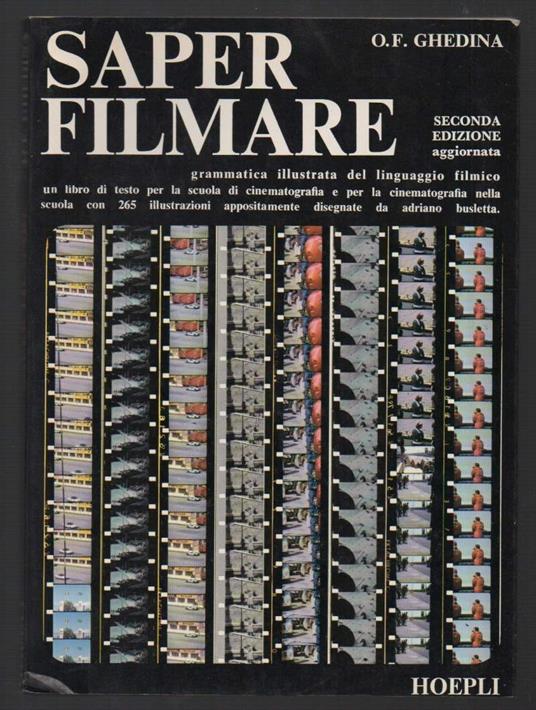 Saper Filmare Grammatica Illustrata Del Linguaggio Filmico  - Oscar F. Ghedina - copertina