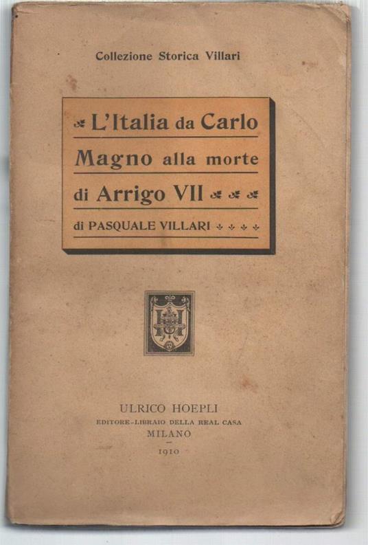 L' italia da Carlo Magno Alla Morte di Arrigo Vii  - Pasquale Villari - copertina
