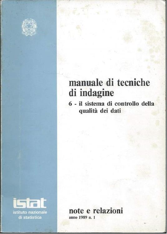 Manuale di Tecniche di Indagine 6 - Il Sistema di Controllo Della Qualitˆ Dei Dati - copertina