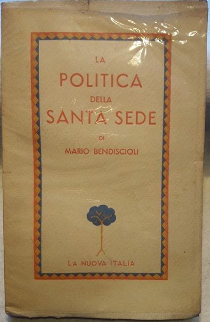 La Politica Della Santa Sede(direttive-organi-realizzazioni-1918-1938) - Mario Bendiscioli - copertina