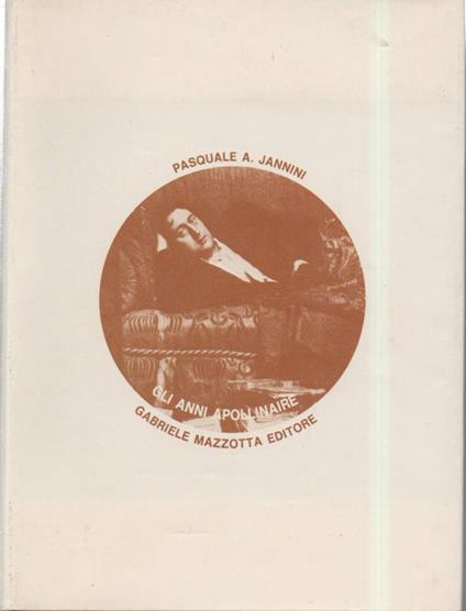 Gli Anni Apollinaire  - Pasquale A. Jannini - copertina