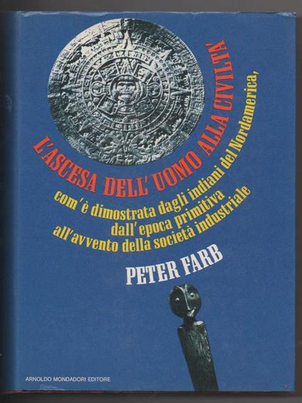 L' ascesa Dell'uomo Alla Civiltà  - Peter Farb - copertina