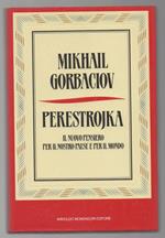 Perestrojka Il Nuovo Pensiero per Il Nostro Paese e per Il Mondo 