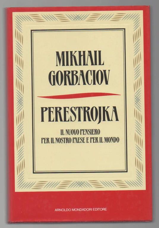 Perestrojka Il Nuovo Pensiero per Il Nostro Paese e per Il Mondo  - Mihail S. Gorbacëv - copertina