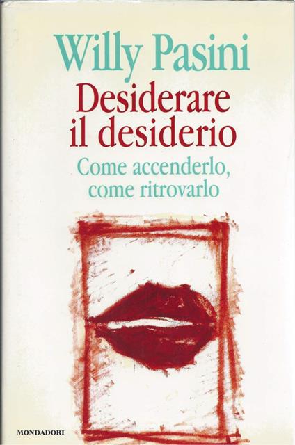 Desiderare Il Desiderio - Willy Pasini - copertina