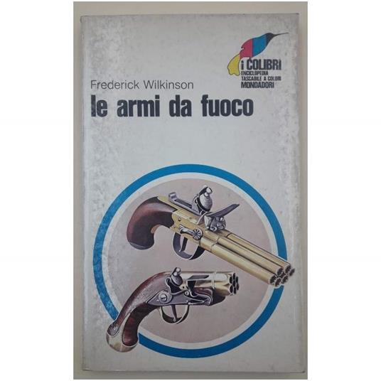 Le Armi da Fuoco - Frederick Wilkinson - copertina