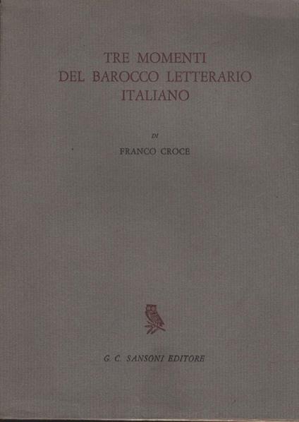 Tre Momenti Del Barocco Letterario Italiano  - Franco Croce - copertina