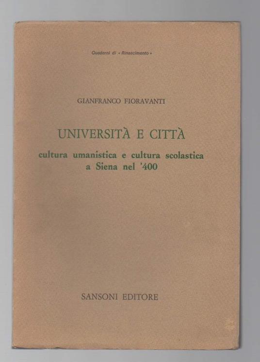 Università e Città Cultura Umanistica e Cultura Scolastica a Siena Nel '400  - Gianfranco Fioravanti - copertina