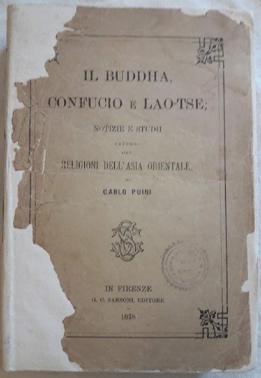 Il Buddha, Confucio e Lao -tse- Notizie e Studi Intorno Alle Religioni Dell'asia Orientale - Carlo Puini - copertina