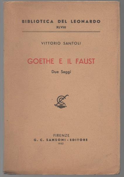 Goethe e Il Faust Due Saggi  - Vittorio Santoli - copertina