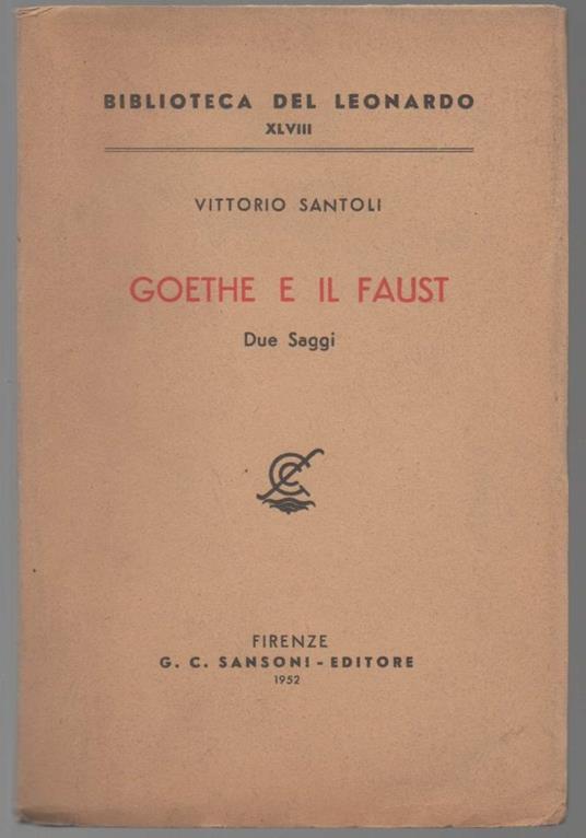 Goethe e Il Faust Due Saggi  - Vittorio Santoli - copertina