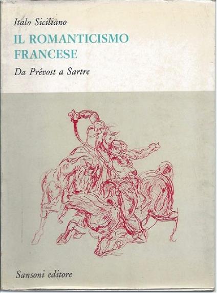 Il Romanticismo Francese - da Prevost a Sartre - Italo Siciliano - copertina