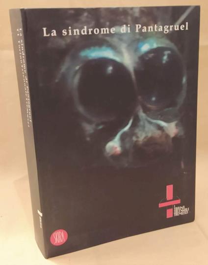 La Sindrome di Pantagruel - T1 Torino Triennale Tremusei - Francesco Bonami - copertina