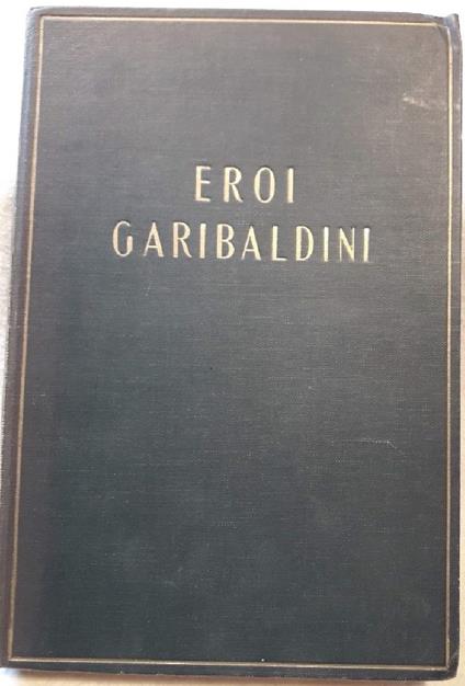 Eroi Garibaldini - Gualtiero Castellini - copertina