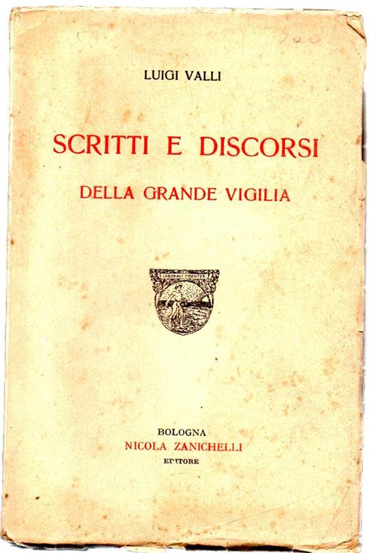 Scritti e Discorsi Della Grande Vigilia - Luigi Valli - copertina