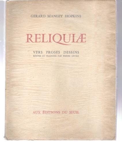 Reliquiae. Vers, proses, dessins réunis et traduits par Pierre Leyris - Gerard Manley Hopkins - copertina