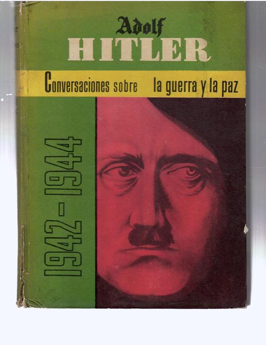 Conversaciones sobre la guerra y la paz. 1942-1944 - Adolf Hitler - copertina