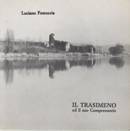 Il Trasimeno e il suo Comprensorio - Luciano Festuccia - copertina