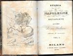Storia di Napoleone Bonaparte scritta da un italiano adorna di incisioni, 2 voll. (di 3) in 1 tomo