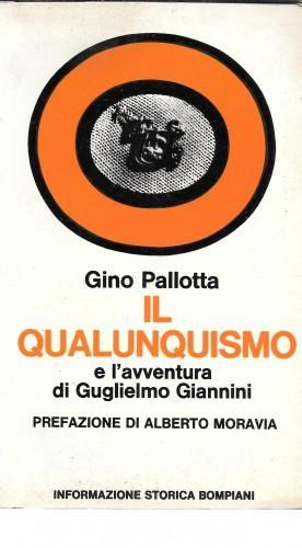 Il qualunquismo e l'avventura di Guglielmo Giannini - Gino Pallotta - copertina