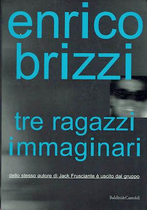 Tre ragazzi immaginari - Enrico Brizzi - copertina