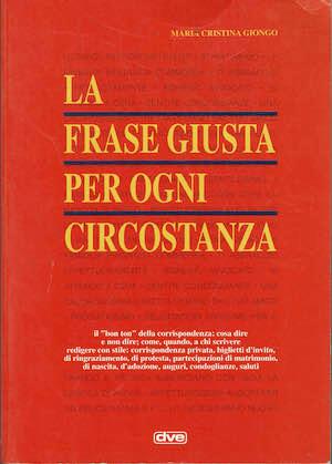 La frase giusta per ogni circostanza - Maria Cristina Giongo - copertina