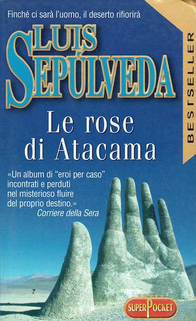 Le rose di Atacama - Luis Sepúlveda - copertina