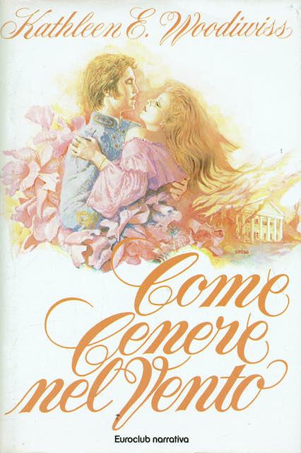 Come cenere nel vento - Kathleen E. Woodiwiss - copertina